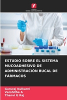 Estudio Sobre El Sistema Mucoadhesivo de Administración Bucal de Fármacos (Spanish Edition) 6630022750 Book Cover