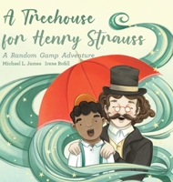 A Treehouse for Henry Strauss: A Random Gamp Adventure B0CKZG2C4P Book Cover