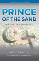 Prince of the Sand: God Works in the Middle East 1733727361 Book Cover