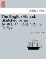 The English Abroad. Sketched by an Australian Cousin (S. G. Duffy). 1241494770 Book Cover