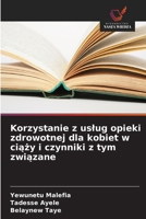 Korzystanie z uslug opieki zdrowotnej dla kobiet w ciazy i czynniki z tym zwiazane (Polish Edition) 6209843336 Book Cover