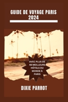 Guide de Voyage Paris 2024: Profitez Du Plein Air Au Coeur De La France B0CLSQ8NG3 Book Cover