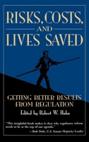 Risks, Costs and Lives Saved: GETTING BETTER RESULTS FROM REGULATION 019521174X Book Cover
