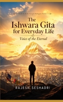 The Ishwara Gita for Everyday Life: Voice of the Eternal B0H4D2ZJPW Book Cover