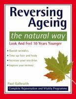 Reversing Ageing: The Natural Way 1882330374 Book Cover