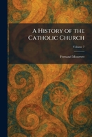 A History of the Catholic Church 1025715268 Book Cover
