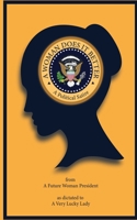 A Woman Does It Better: A Political Satire 0578617943 Book Cover