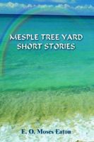 Mesple Tree Yard Short Stories 1418435791 Book Cover