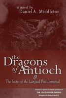 The Dragons of Antioch 1448630452 Book Cover