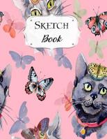 Sketch Book: Cat Sketchbook Scetchpad for Drawing or Doodling Notebook Pad for Creative Artists #7 Pink Butterfly 1073501191 Book Cover