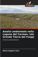 Analisi ambientale nella Laguna del Carmen, Isla Grande Tierra del Fuego 6206850870 Book Cover