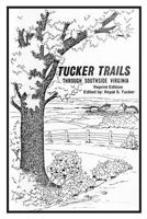 TUCKER TRAILS through SOUTHSIDE VIRGINIA 0996842306 Book Cover