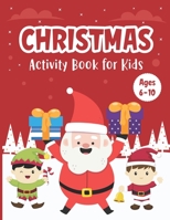 Christmas Activity Book for Kids Ages 6-10: A Fun Holiday Workbook for Learning Coloring Drawing Maze Tic-Tac-Toe Word Search Sudoku - Wonderful ... Boys and Girls - Perfect Christmas Gift Idea B08LJ166PN Book Cover