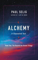 Alchemy: A Channeled Text 125021260X Book Cover