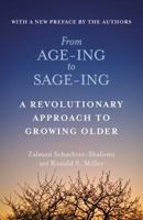 From Age-Ing to Sage-Ing: A Profound New Vision of Growing Older 0446671770 Book Cover