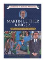 Martin Luther King, Jr.: Young Man with a Dream (Childhood of Famous Americans Series) 0020420102 Book Cover