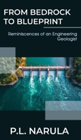 From Bedrock to Blueprint, Reminiscences of an Engineering Geologist 9362611376 Book Cover
