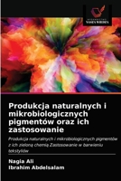 Produkcja naturalnych i mikrobiologicznych pigmentów oraz ich zastosowanie 6203477583 Book Cover