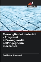 Meraviglie dei materiali - Progressi all'avanguardia nell'ingegneria meccanica (Italian Edition) 6206908593 Book Cover