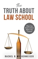 The Truth About Law School: What You Need to Know Before You Commit 057828684X Book Cover
