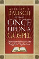 Once Upon a Gospel: Inspiring Homilies and Insightful Reflections 158595683X Book Cover