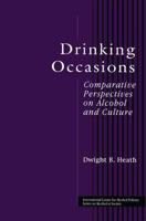 Drinking Occasions: Comparative Perspectives on Alcohol & Culture (Series on Alcohol in Society) 1583910476 Book Cover