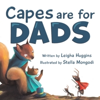 Capes are for Dads 1956462090 Book Cover