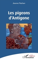 Les pigeons d'Antigone (Théâtres) (French Edition) 2343195722 Book Cover