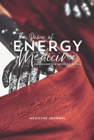 The Power of Energy Medicine JOURNAL: Awakening the Medicine Within B09TZ7DVTW Book Cover