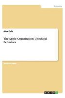 The Apple Organization: Unethical Behaviors 365644255X Book Cover