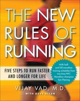 The New Rules of Running: Five Steps to Run Faster and Longer for Life 1583335382 Book Cover
