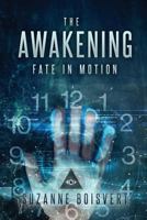 The Awakening: Fate in Motion 1719828938 Book Cover