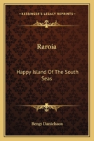 Raroia; happy island of the South Seas B00005XRWG Book Cover