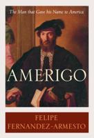 Amerigo: The Man Who Gave his Name to America 1400062810 Book Cover