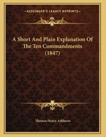 A Short And Plain Explanation Of The Ten Commandments 1161845674 Book Cover