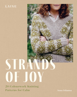 Strands of Joy: 20 Colourwork Knitting Patterns for Calm 1743798679 Book Cover