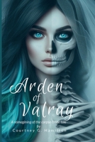 Arden of Valray: A reimagining of the corpse-bride tale B0DN9V4459 Book Cover