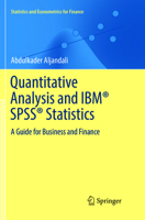 Quantitative Analysis and IBM® SPSS® Statistics: A Guide for Business and Finance 331983312X Book Cover