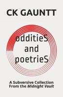 Oddities and Poetries: A Subversive Collection From the Midnight Vault 1793256802 Book Cover
