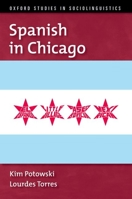 Spanish in Chicago 0199326150 Book Cover