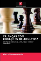 CRIANÇAS COM CORAÇÕES DE ADULTOS?: CRIANÇAS CHEIAM AS FAMÍLIAS DE HARARE ZIMBABWE. 6203649775 Book Cover
