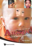 Allergic Diseases in Children: The Science, the Superstition and the Stories 9814273538 Book Cover