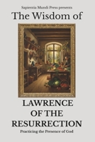 The Wisdom of Lawrence of the Resurrection: Practicing the Presence of God B0FTRWW1LS Book Cover