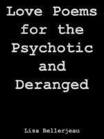 Love Poems for the Psychotic And Deranged 1420845993 Book Cover