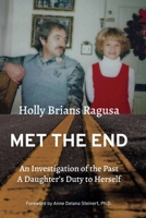 Met the End: An investigation of the past, a daughter's duty to herself. B0BW1KF4LG Book Cover