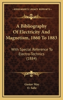 A Bibliography of Electricity and Magnetism, 1860 to 1883 1018919007 Book Cover