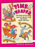 Time Warped : Five Read-Aloud Plays That Stretch The Truth About the Past 1877673463 Book Cover