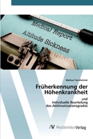 Früherkennung der Höhenkrankheit: undindividuelle Beurteilungdes Akklimatisationsgrades 620222648X Book Cover