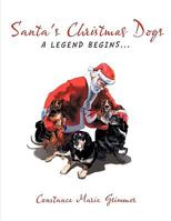 Santa's Christmas Dogs: A Legend Begins... 1449059201 Book Cover