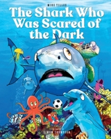 The Shark Who Was Scared of the Dark 1912587785 Book Cover
